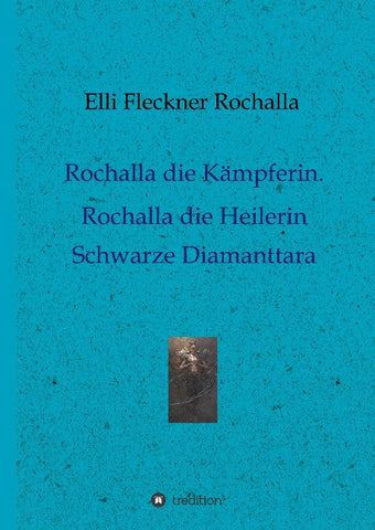 Rochalla die Kämpferin. Rochalla die Heilerin