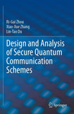 Design and Analysis of Secure Quantum Communication Schemes