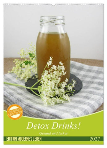 Detox Drinks! Gesund und lecker (Wandkalender 2027 DIN A2 hoch), CALVENDO Monatskalender