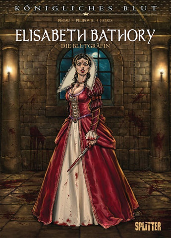 Königliches Blut: Elisabeth Bathory