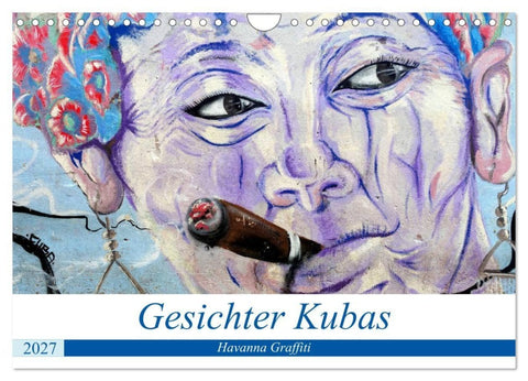 Gesichter Kubas - Havanna Graffiti (Wandkalender 2027 DIN A4 quer), CALVENDO Monatskalender