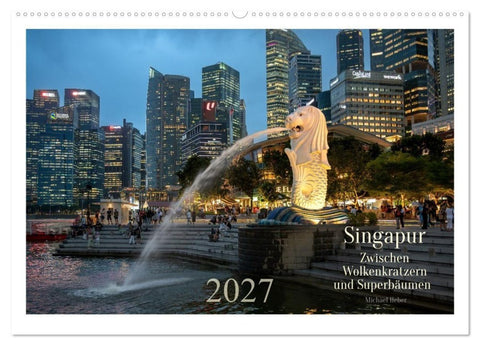Singapur: Zwischen Wolkenkratzern und Superbäumen (Wandkalender 2027 DIN A2 quer), CALVENDO Monatskalender