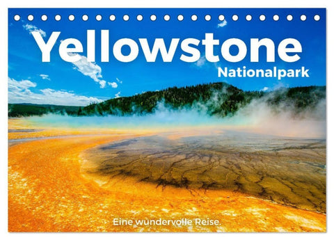 Yellowstone Nationalpark - Eine wundervolle Reise. (Tischkalender 2027 DIN A5 quer), CALVENDO Monatskalender