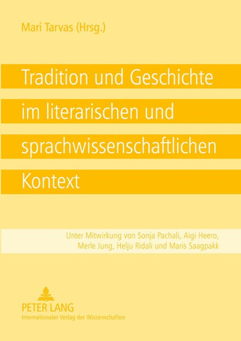 Tradition und Geschichte im literarischen und sprachwissenschaftlichen Kontext