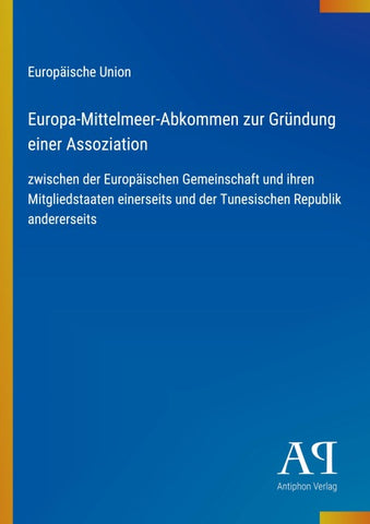 Europa-Mittelmeer-Abkommen zur Gründung einer Assoziation