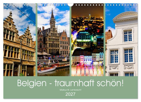 Belgien - traumhaft schön! (Wandkalender 2027 DIN A3 quer), CALVENDO Monatskalender