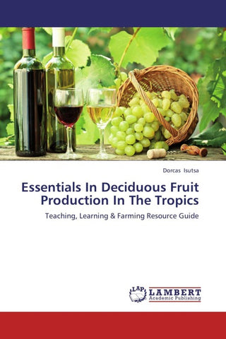 Essentials In Deciduous Fruit Production In The Tropics