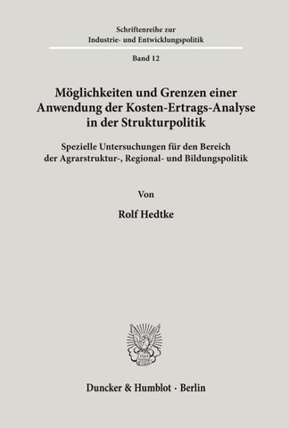 Möglichkeiten und Grenzen einer Anwendung der Kosten-Ertrags-Analyse in der Strukturpolitik.