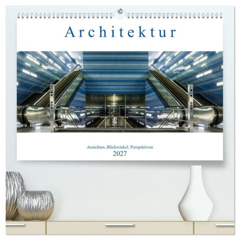 Architektur - Ansichten, Blickwinkel, Perspektiven (hochwertiger Premium Wandkalender 2027 DIN A2 quer), Kunstdruck in Hochglanz