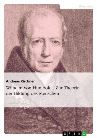 Wilhelm von Humboldt. Zur Theorie der Bildung des Menschen