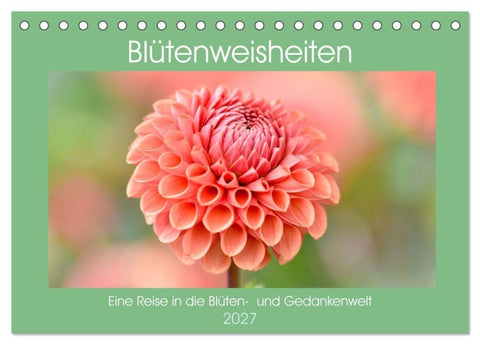 Blütenweisheiten (Tischkalender 2027 DIN A5 quer), CALVENDO Monatskalender