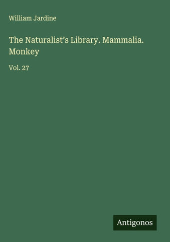 The Naturalist's Library. Mammalia. Monkey