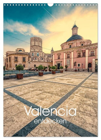 Valencia entdecken (Wandkalender 2027 DIN A3 hoch), CALVENDO Monatskalender