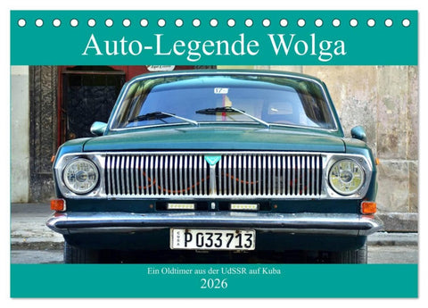 Auto-Legende Wolga - Ein Oldtimer aus der UdSSR auf Kuba (Tischkalender 2026 DIN A5 quer), CALVENDO Monatskalender