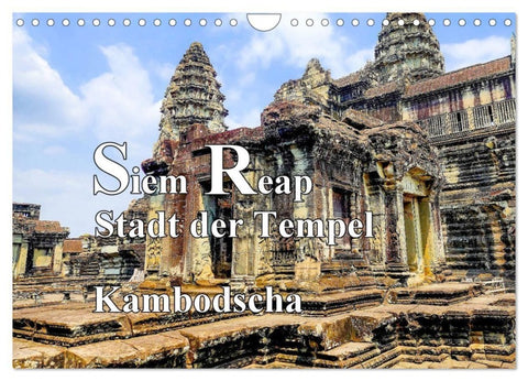 Siem Reap Stadt der Tempel Kambodscha (Wandkalender 2027 DIN A4 quer), CALVENDO Monatskalender