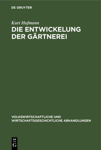 Die Entwickelung der Gärtnerei