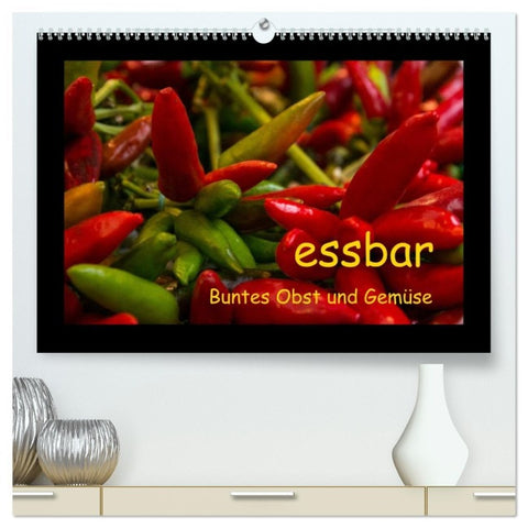 essbar - Buntes Obst und Gemüse (hochwertiger Premium Wandkalender 2026 DIN A2 quer), Kunstdruck in Hochglanz