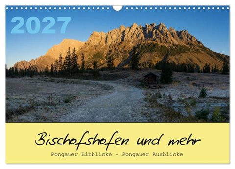 Bischofshofen & mehr (Wandkalender 2027 DIN A3 quer), CALVENDO Monatskalender