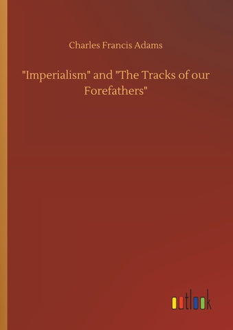 "Imperialism" and "The Tracks of our Forefathers"