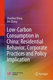 Low-Carbon Consumption in China: Residential Behavior, Corporate Practices and Policy Implication