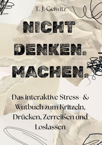 NICHT DENKEN. MACHEN.