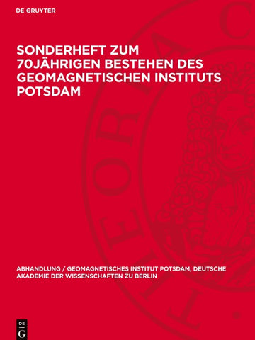 Sonderheft zum 70Jährigen Bestehen des Geomagnetischen Instituts Potsdam
