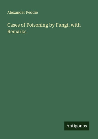 Cases of Poisoning by Fungi, with Remarks