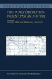 The Hadley Circulation: Present, Past and Future