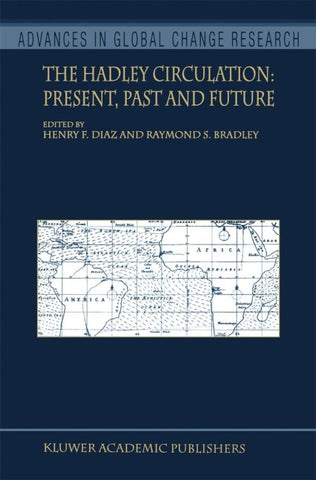 The Hadley Circulation: Present, Past and Future