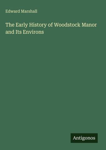 The Early History of Woodstock Manor and Its Environs