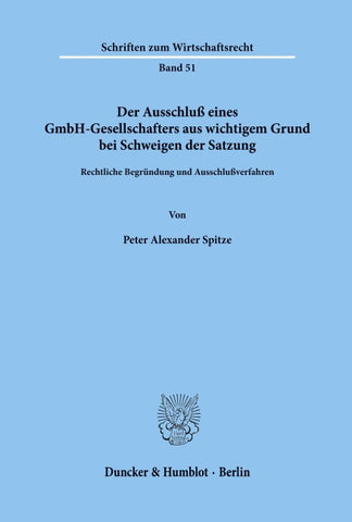 Der Ausschluß eines GmbH-Gesellschafters aus wichtigem Grund bei Schweigen der Satzung.
