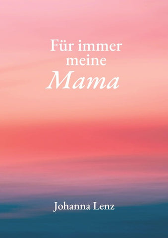Für immer meine Mama