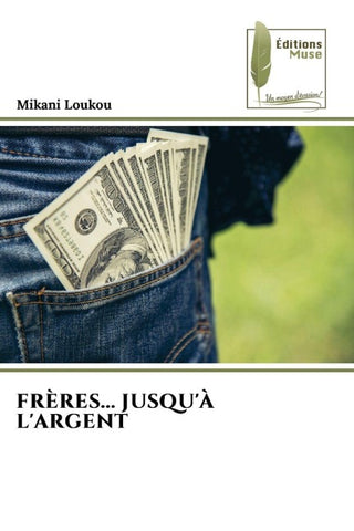 FRÈRES... JUSQU'À L'ARGENT