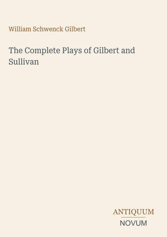 The Complete Plays of Gilbert and Sullivan