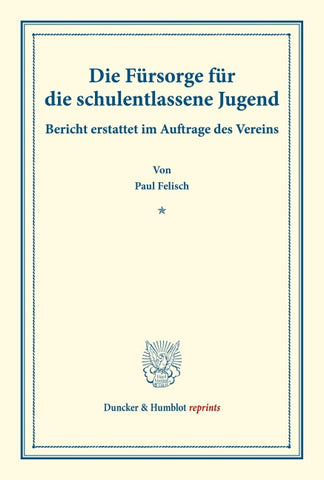 Die Fürsorge für die schulentlassene Jugend.