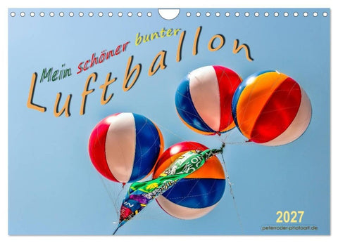 Mein schöner bunter Luftballon (Wandkalender 2027 DIN A4 quer), CALVENDO Monatskalender