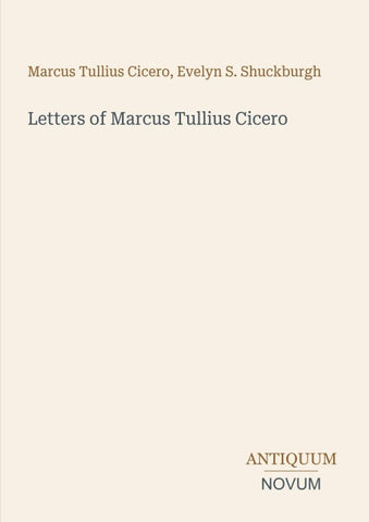 Letters of Marcus Tullius Cicero