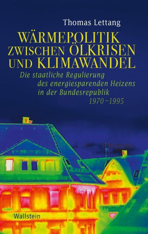 Wärmepolitik zwischen Ölkrisen und Klimawandel