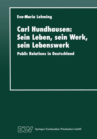Carl Hundhausen: Sein Leben, sein Werk, sein Lebenswerk