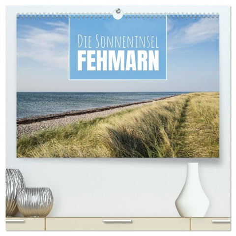 Die Sonneninsel Fehmarn (hochwertiger Premium Wandkalender 2026 DIN A2 quer), Kunstdruck in Hochglanz