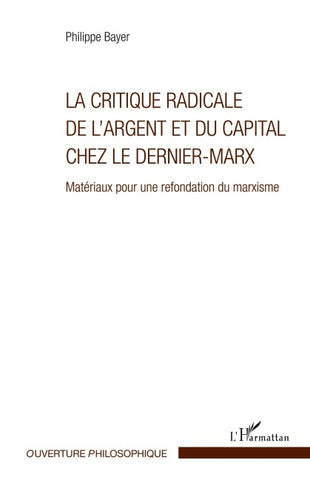 La critique radicale de l'argent et du capital chez le dernier-Marx