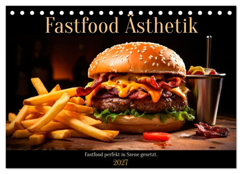 Fastfood Ästhetik (Tischkalender 2027 DIN A5 quer), CALVENDO Monatskalender
