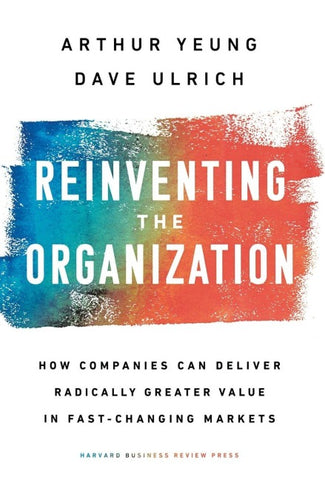 Reinventing the Organization