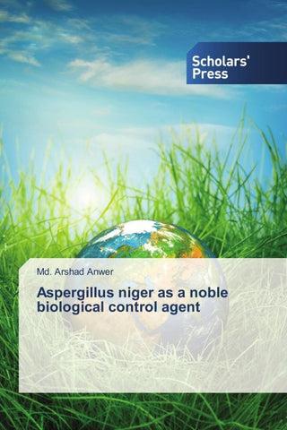 Aspergillus niger as a noble biological control agent