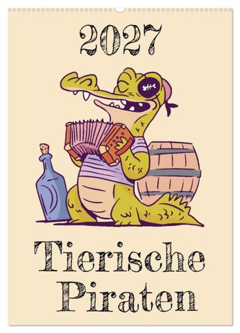 Tierische Piraten (Wandkalender 2027 DIN A2 hoch), CALVENDO Monatskalender