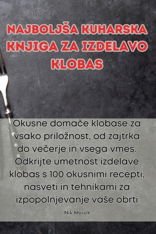 Najbolj¿a kuharska knjiga za izdelavo klobas