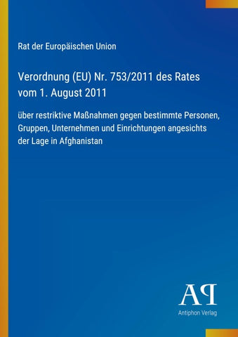 Verordnung (EU) Nr. 753/2011 des Rates vom 1. August 2011