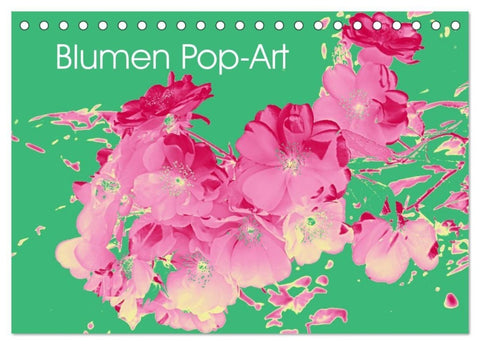 Blumen Pop-Art (Tischkalender 2027 DIN A5 quer), CALVENDO Monatskalender