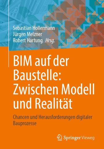 BIM auf der Baustelle: Zwischen Modell und Realität
