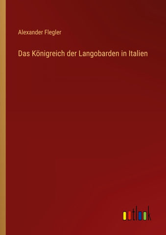Das Königreich der Langobarden in Italien